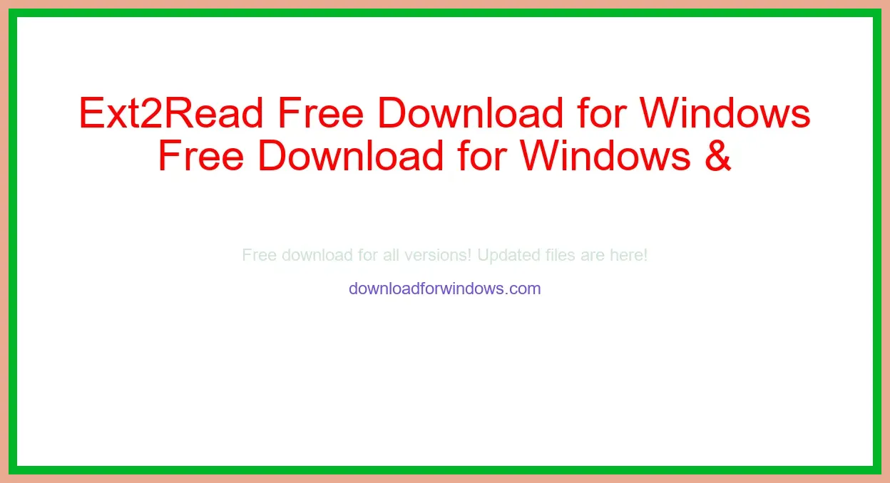Ext2Read Free Download for Windows & Mac