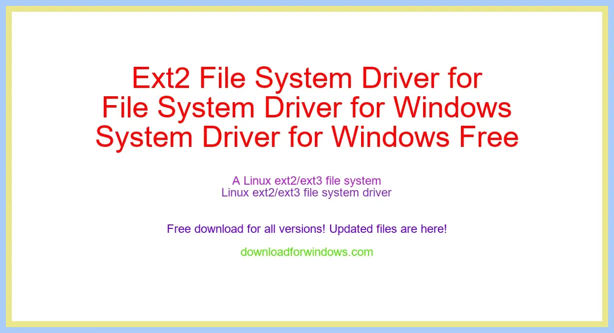 Ext2 File System Driver for Windows Free Download for Windows & Mac