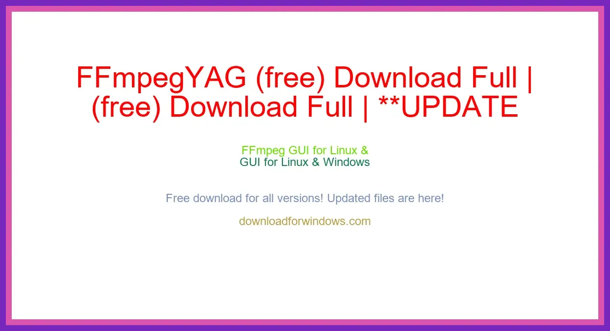 FFmpegYAG (free) Download Full | **UPDATE