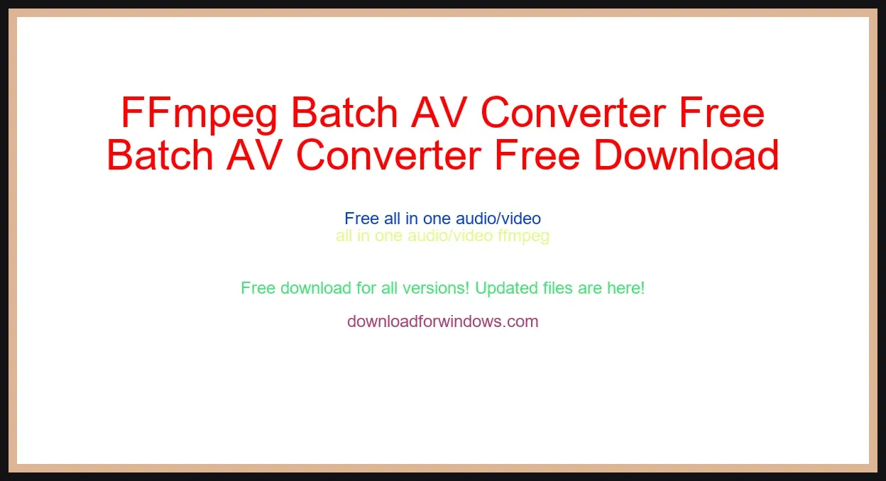 FFmpeg Batch AV Converter Free Download for Windows & Mac