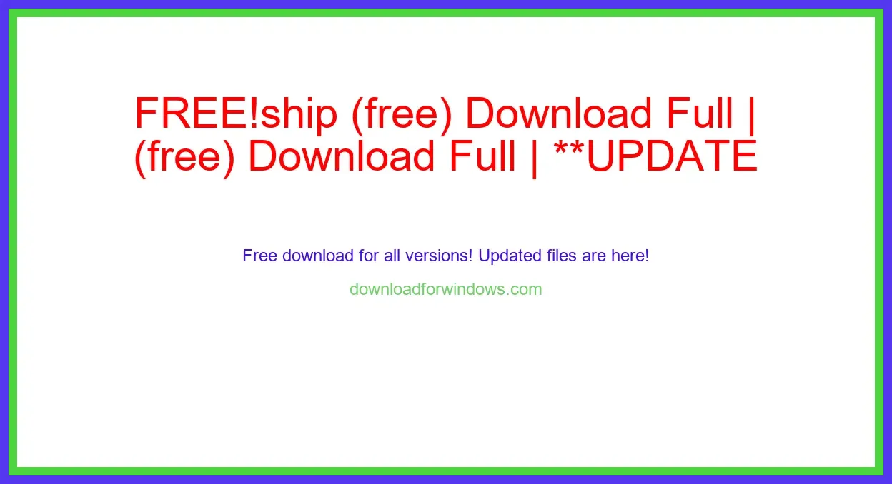 FREE!ship (free) Download Full | **UPDATE