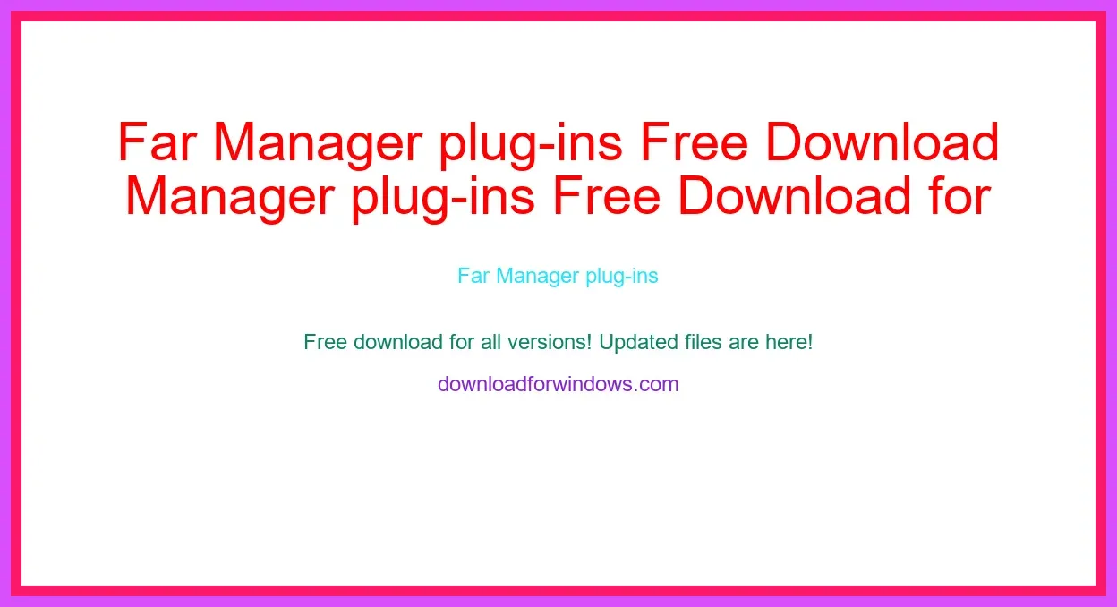 Far Manager plug-ins Free Download for Windows & Mac