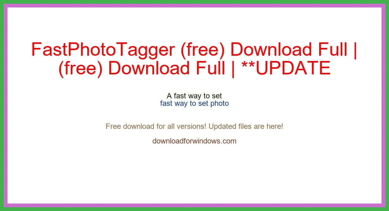 FastPhotoTagger (free) Download Full | **UPDATE