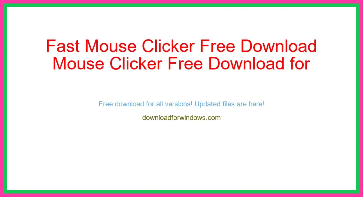 Fast Mouse Clicker Free Download for Windows & Mac