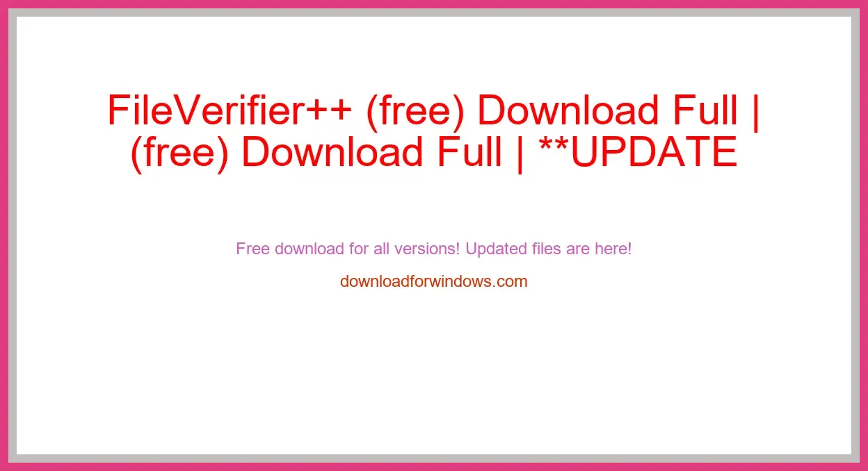 FileVerifier++ (free) Download Full | **UPDATE