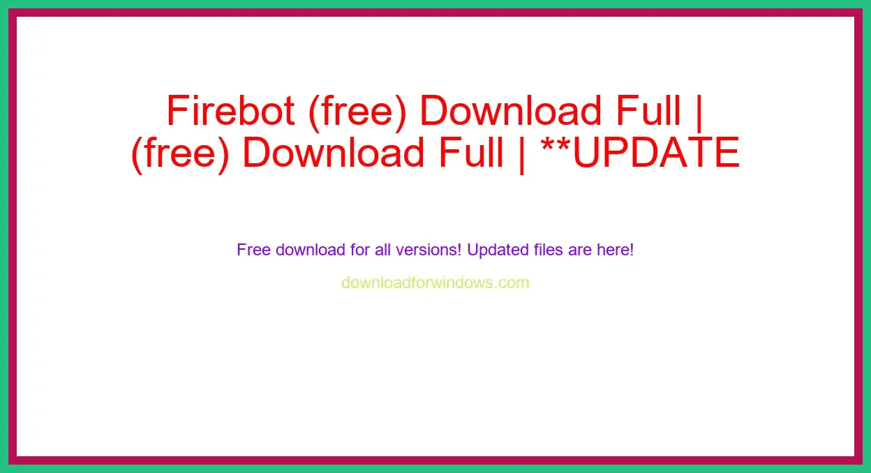 Firebot (free) Download Full | **UPDATE