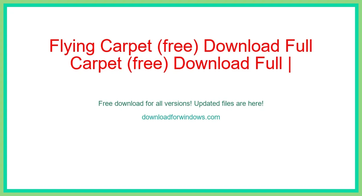 Flying Carpet (free) Download Full | **UPDATE