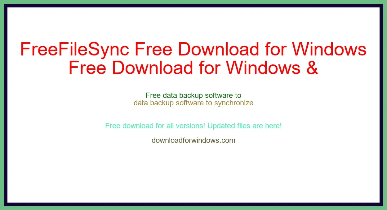 FreeFileSync Free Download for Windows & Mac