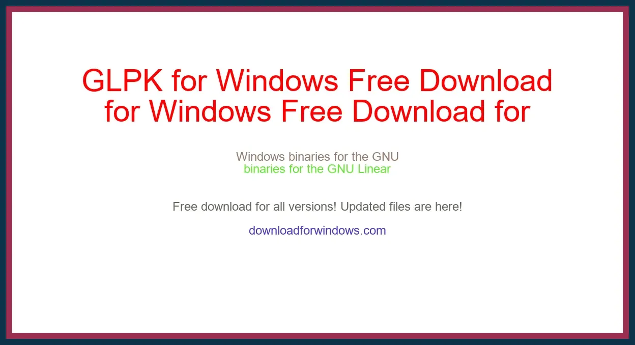 GLPK for Windows Free Download for Windows & Mac