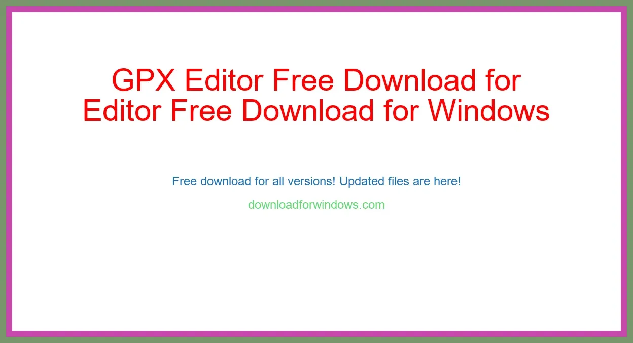 GPX Editor Free Download for Windows & Mac