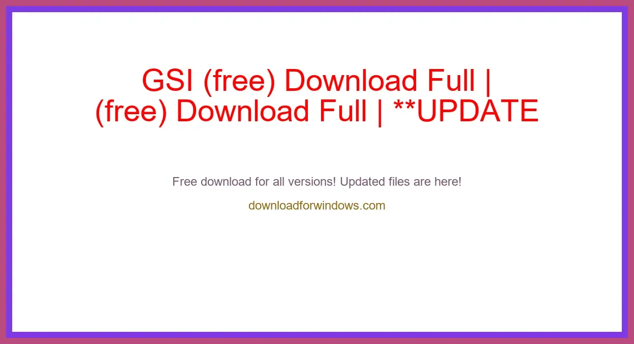 GSI (free) Download Full | **UPDATE