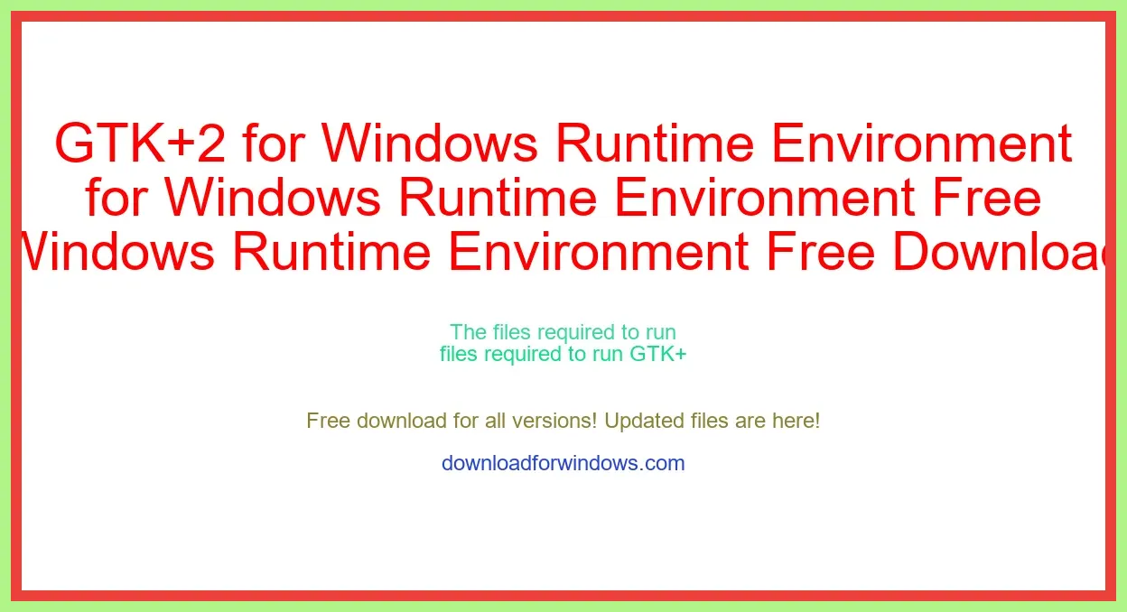 GTK+2 for Windows Runtime Environment Free Download for Windows & Mac