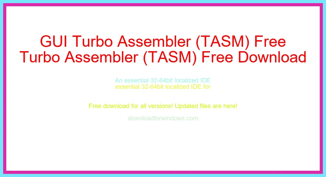 GUI Turbo Assembler (TASM) Free Download for Windows & Mac