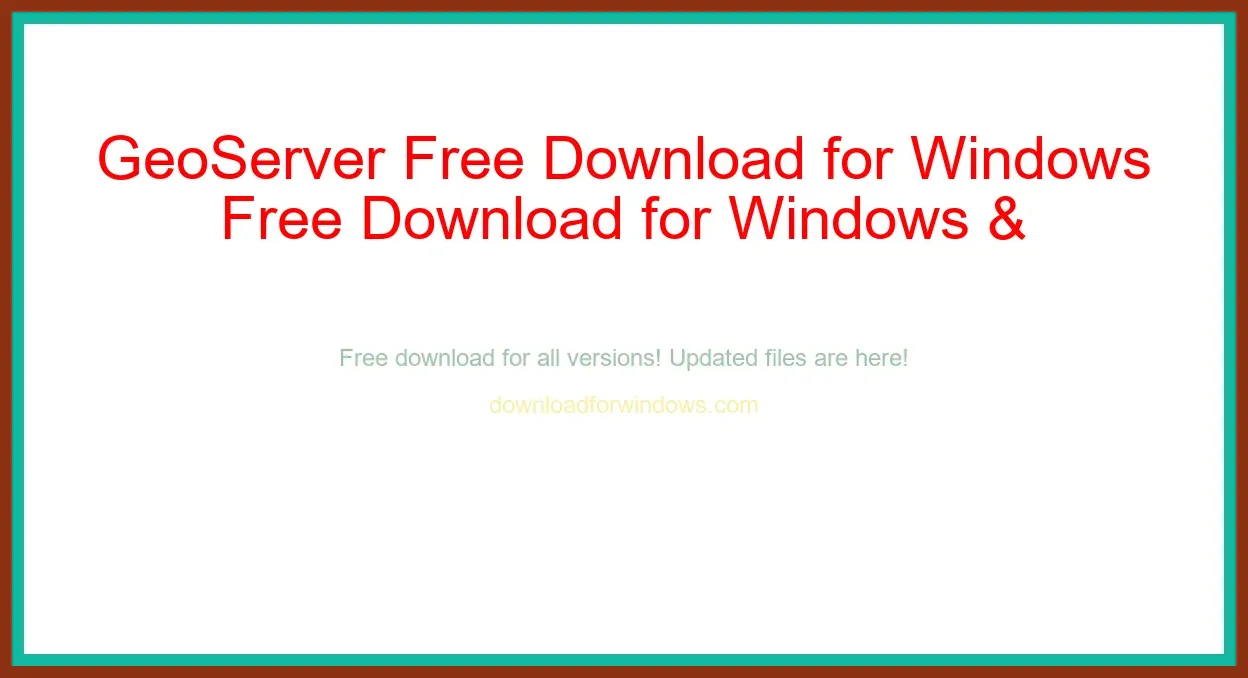 GeoServer Free Download for Windows & Mac