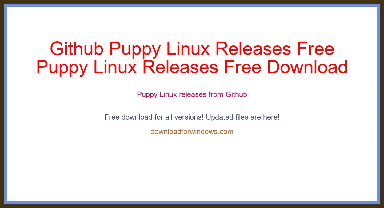 Github Puppy Linux Releases Free Download for Windows & Mac