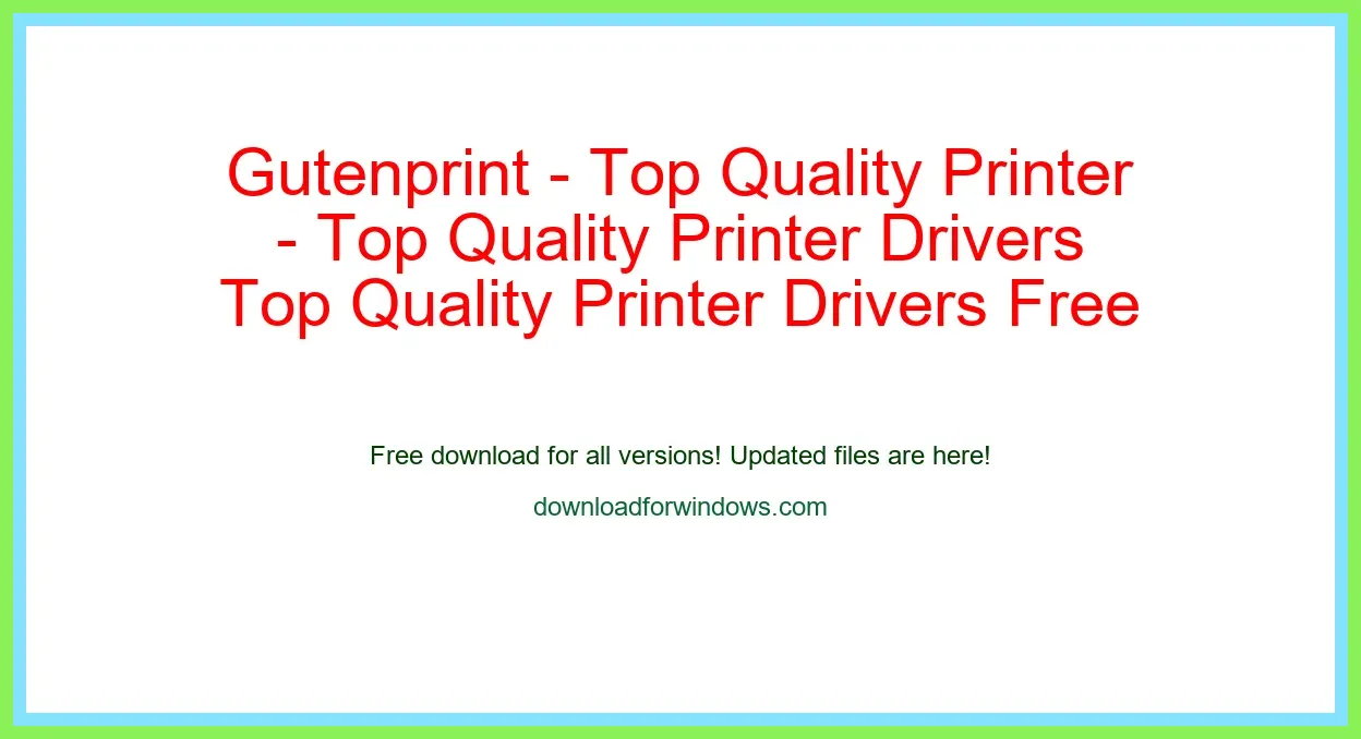 Gutenprint - Top Quality Printer Drivers Free Download for Windows & Mac