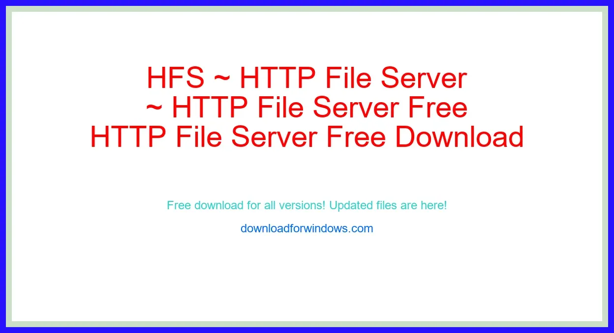 HFS ~ HTTP File Server Free Download for Windows & Mac