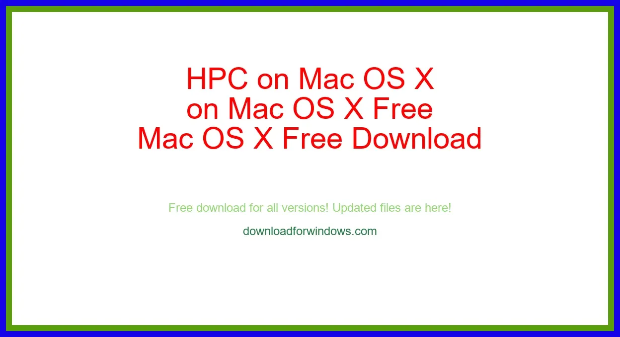 HPC on Mac OS X Free Download for Windows & Mac