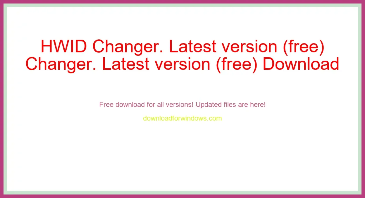 HWID Changer. Latest version (free) Download Full | **UPDATE