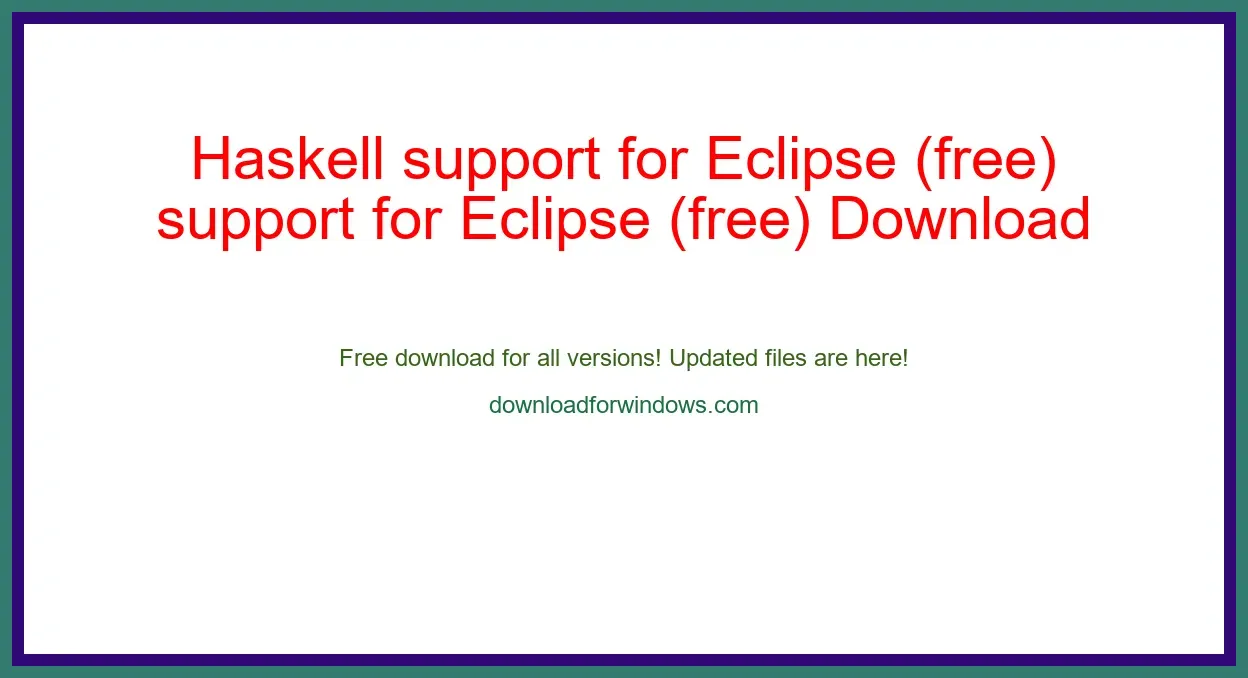 Haskell support for Eclipse (free) Download Full | **UPDATE