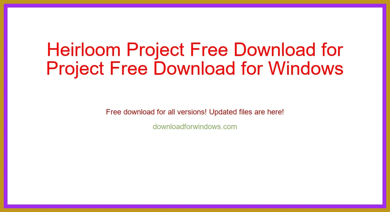 Heirloom Project Free Download for Windows & Mac