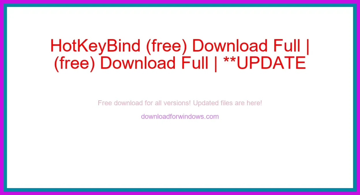 HotKeyBind (free) Download Full | **UPDATE