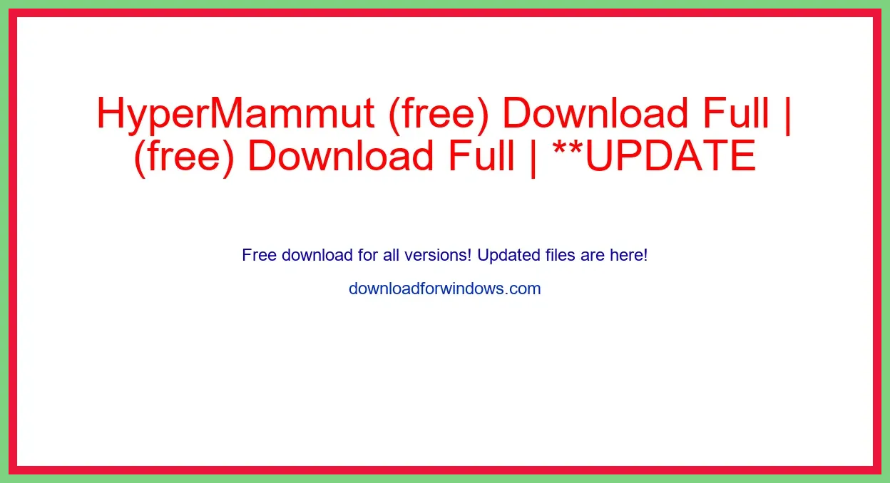 HyperMammut (free) Download Full | **UPDATE