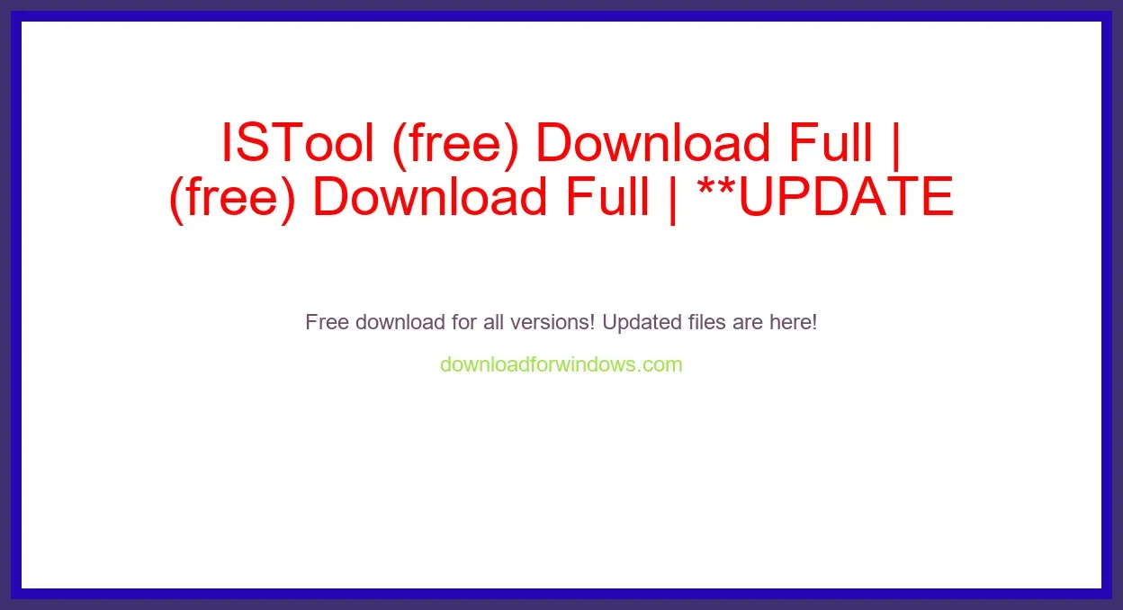 ISTool (free) Download Full | **UPDATE