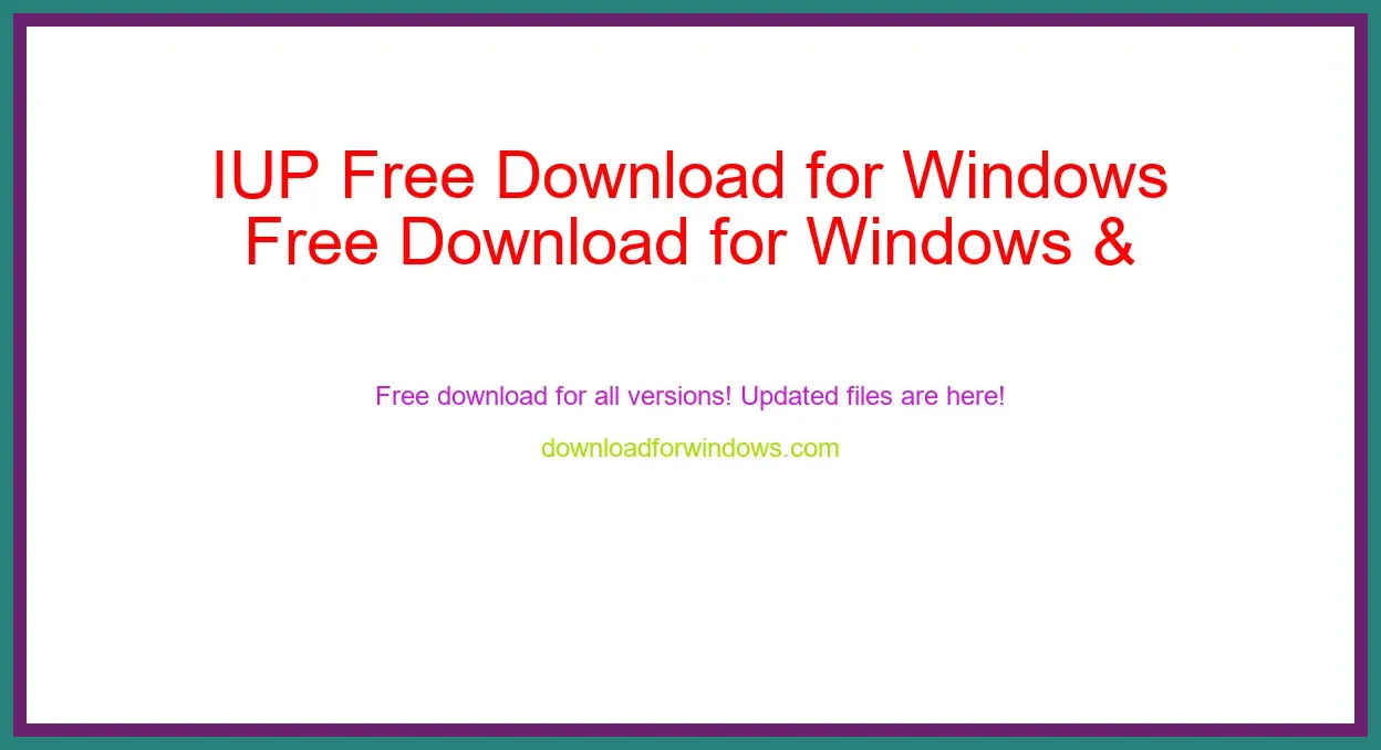 IUP Free Download for Windows & Mac
