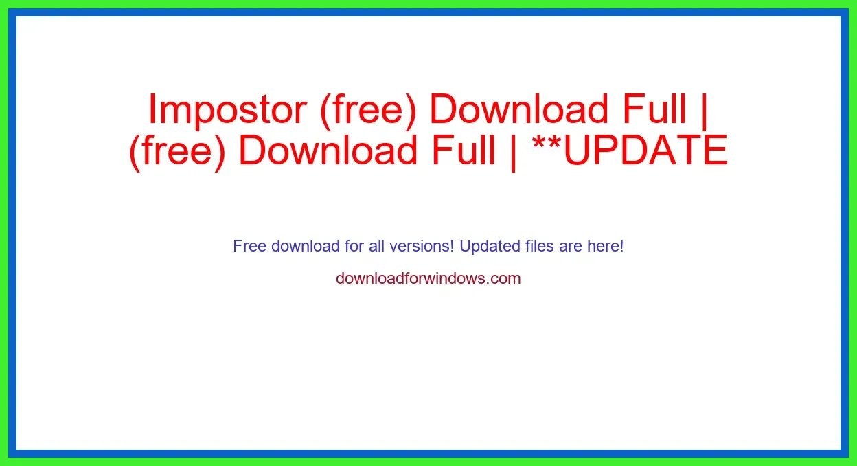 Impostor (free) Download Full | **UPDATE
