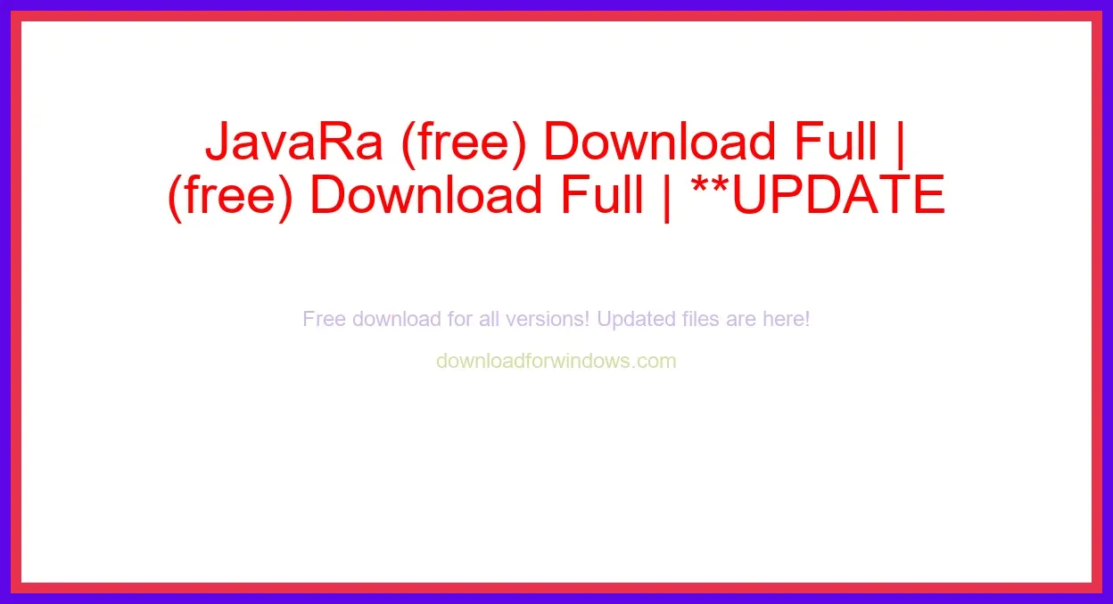 JavaRa (free) Download Full | **UPDATE