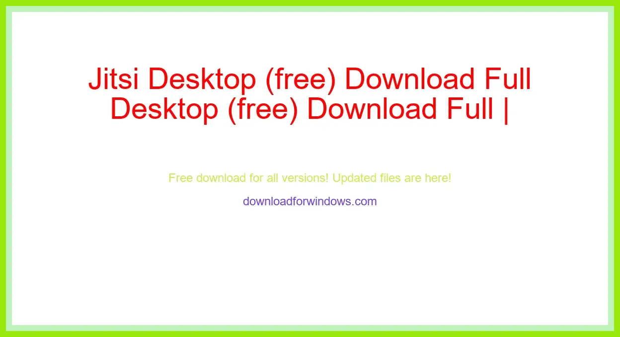 Jitsi Desktop (free) Download Full | **UPDATE