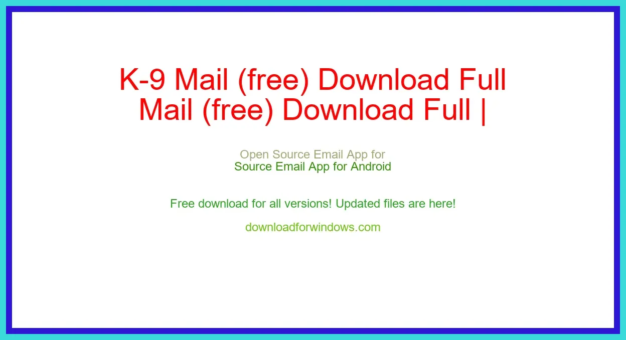 K-9 Mail (free) Download Full | **UPDATE