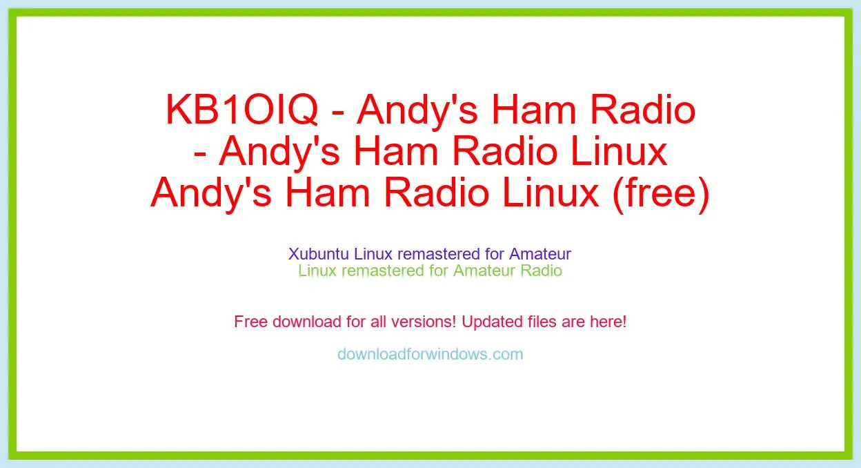 KB1OIQ - Andy's Ham Radio Linux (free) Download Full | **UPDATE