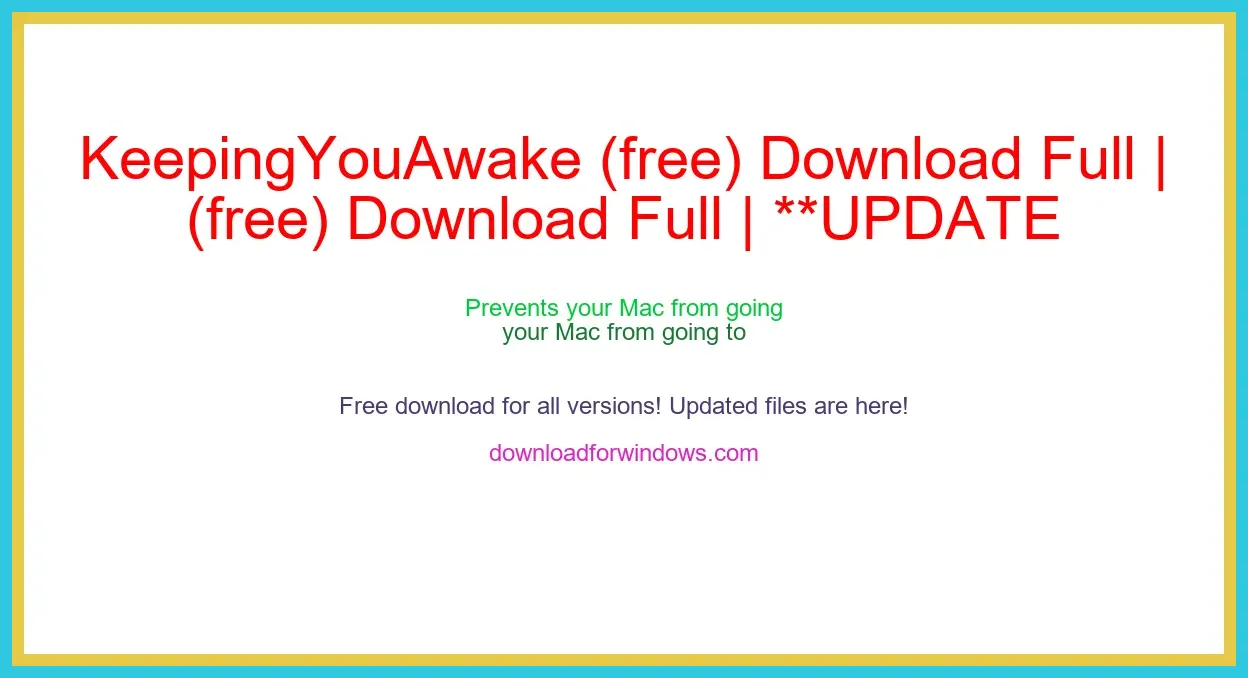 KeepingYouAwake (free) Download Full | **UPDATE