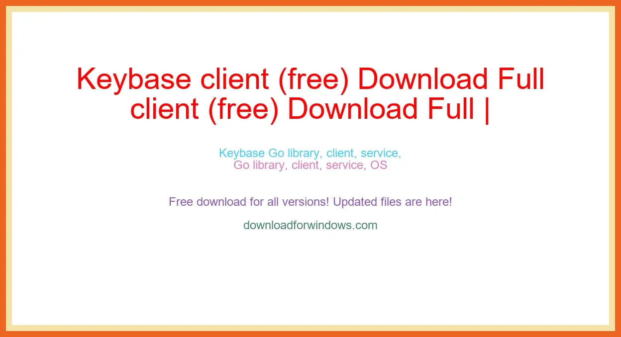 Keybase client (free) Download Full | **UPDATE