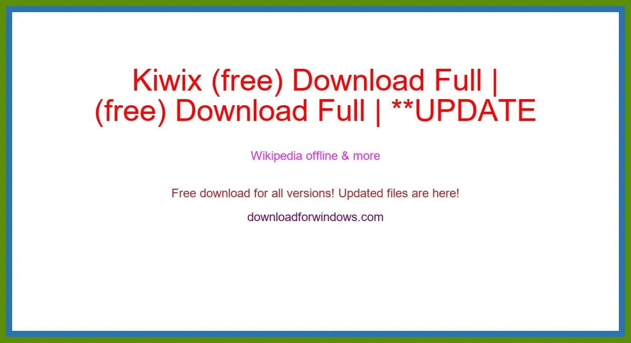 Kiwix (free) Download Full | **UPDATE