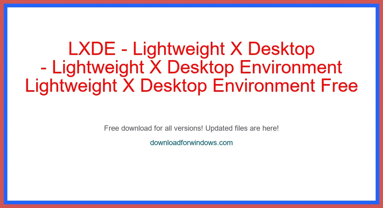 LXDE - Lightweight X Desktop Environment Free Download for Windows & Mac