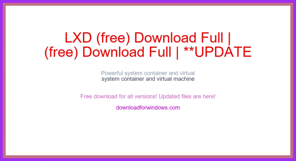 LXD (free) Download Full | **UPDATE