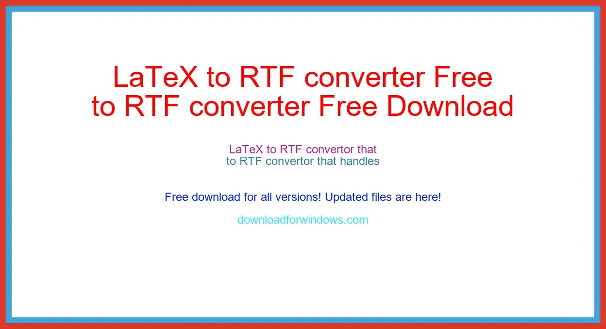LaTeX to RTF converter Free Download for Windows & Mac