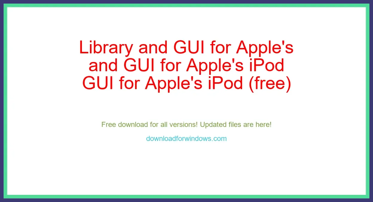 Library and GUI for Apple's iPod (free) Download Full | **UPDATE