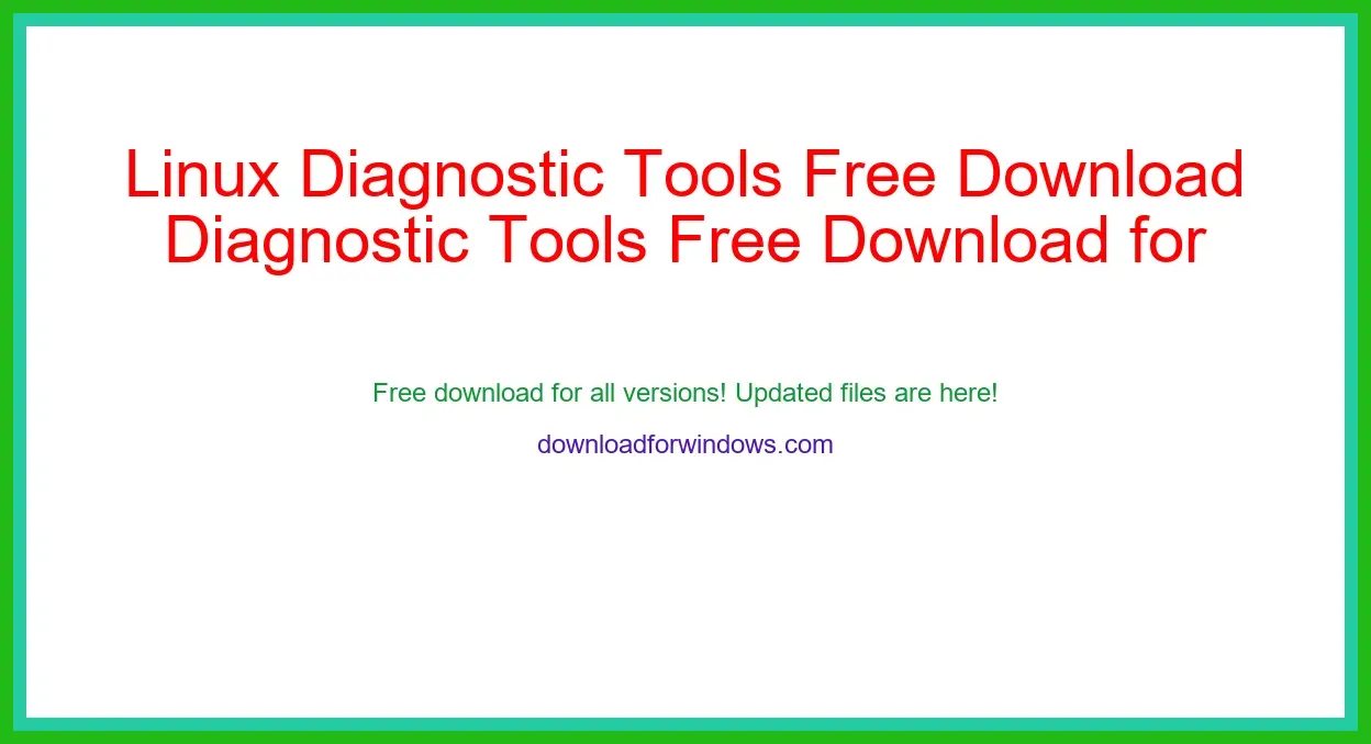 Linux Diagnostic Tools Free Download for Windows & Mac