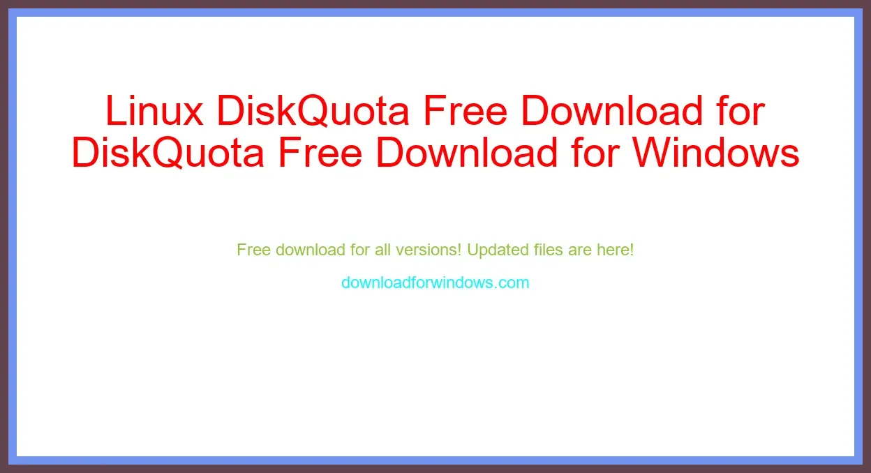 Linux DiskQuota Free Download for Windows & Mac