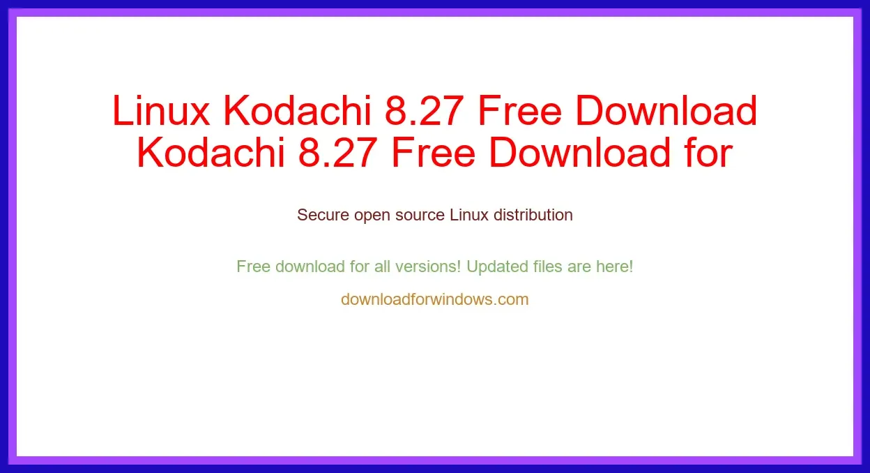 Linux Kodachi 8.27 Free Download for Windows & Mac