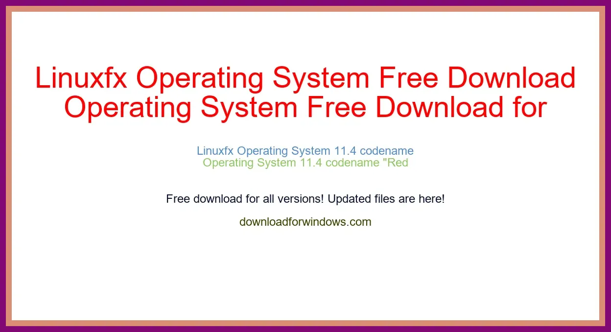 Linuxfx Operating System Free Download for Windows & Mac