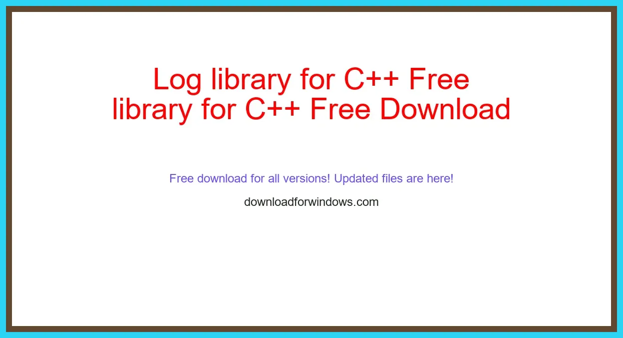 Log library for C++ Free Download for Windows & Mac