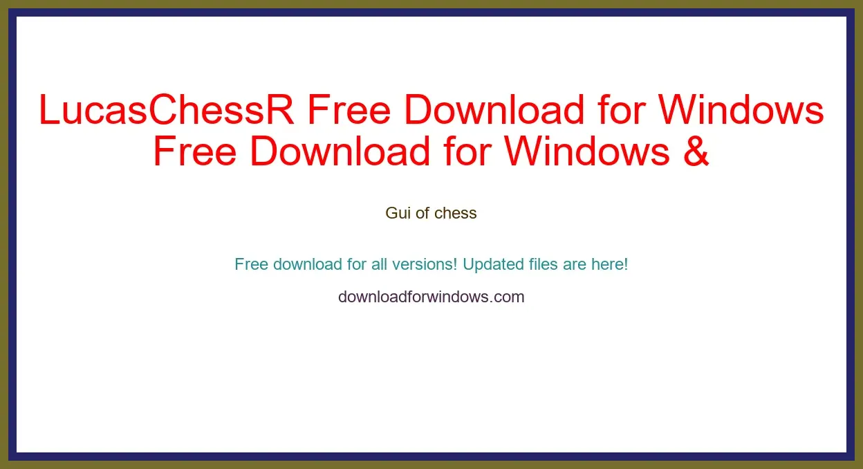 LucasChessR Free Download for Windows & Mac
