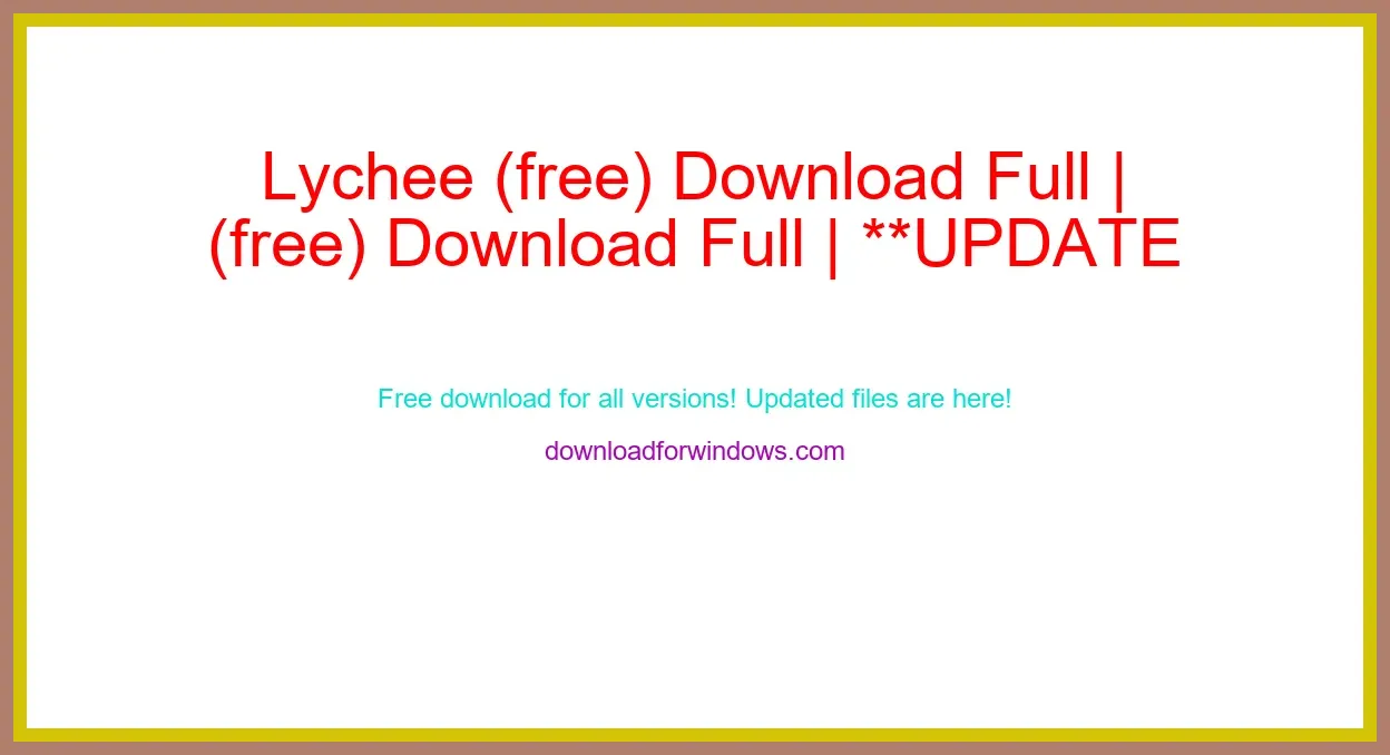 Lychee (free) Download Full | **UPDATE