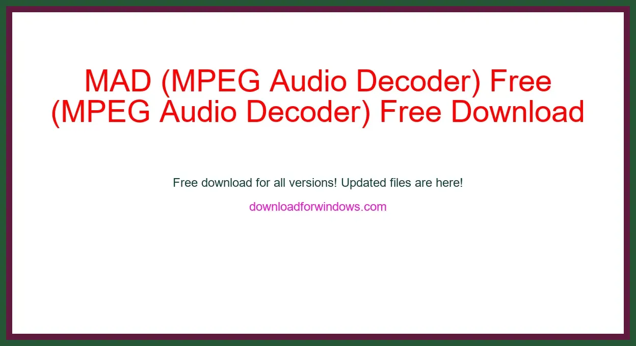 MAD (MPEG Audio Decoder) Free Download for Windows & Mac