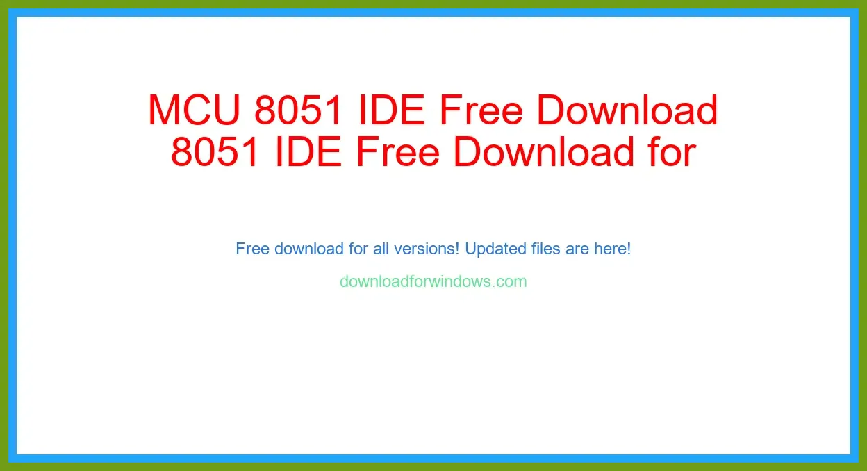 MCU 8051 IDE Free Download for Windows & Mac